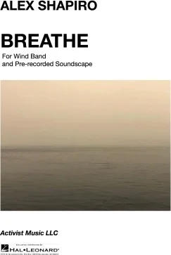 Breathe - for Concert Band and Prerecorded Soundscape