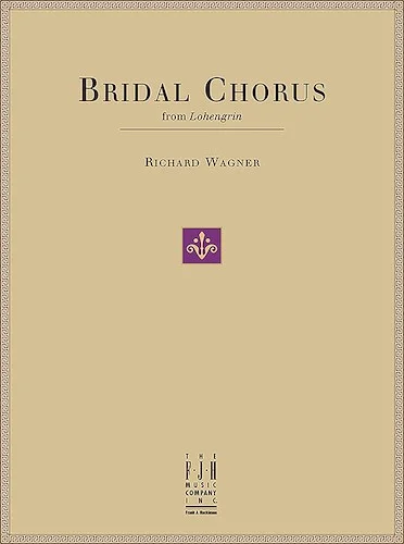 Bridal Chorus (from Lohengrin)<br>