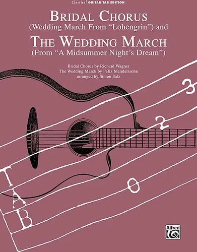 Bridal Chorus (Wedding March from <I>Lohengrin</I>) and The Wedding March (from <I>A Midsummer Night's Dream</I>)
