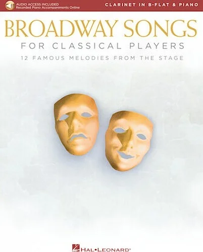 Broadway Songs for Classical Players - Clarinet and Piano - 12 Famous Melodies from the Stage