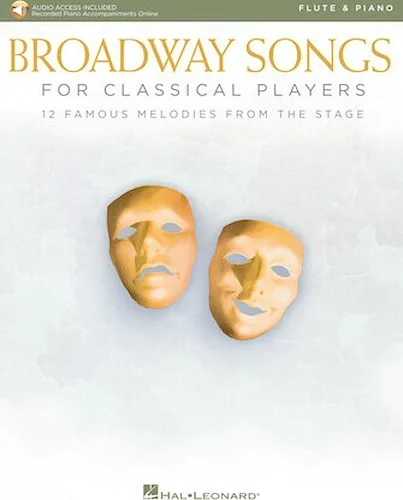 Broadway Songs for Classical Players - Flute and Piano - 12 Famous Melodies from the Stage