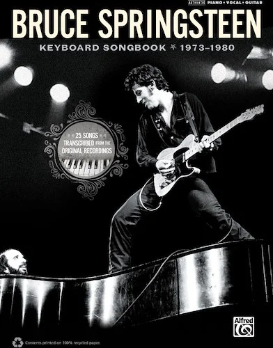 Bruce Springsteen: Keyboard Songbook 1973-1980: 25 Songs Transcribed from the Original Recordings