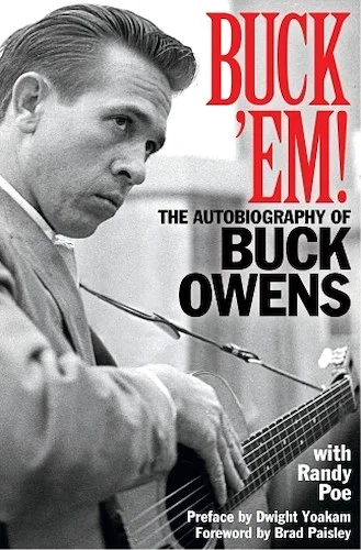 Buck 'Em! - The Autobiography of Buck Owens