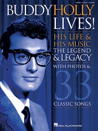 Buddy Holly Lives! - His Life & His Music - With Photos & 33 Classic Songs