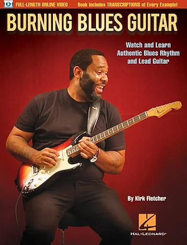 Burning Blues Guitar - Watch and Learn Authentic Blues Rhythm and Lead Guitar