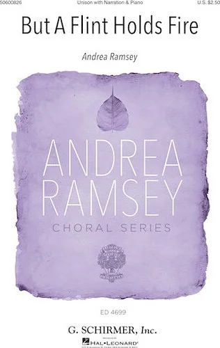 But a Flint Holds Fire - Andrea Ramsey Choral Series