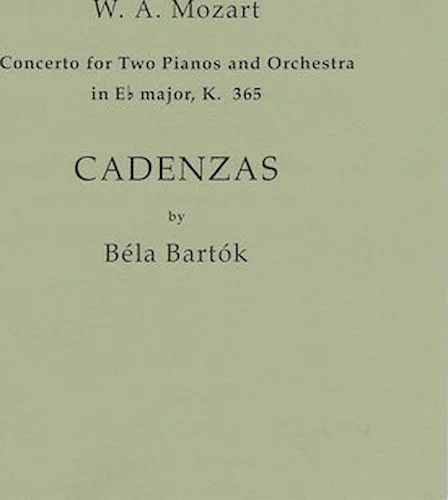 Cadenzas to Mozart's Concerto for 2 Pianos and Orchestra in E Flat Major, K. 365