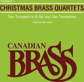 Canadian Brass Christmas Quartets - Trombone 1 Part