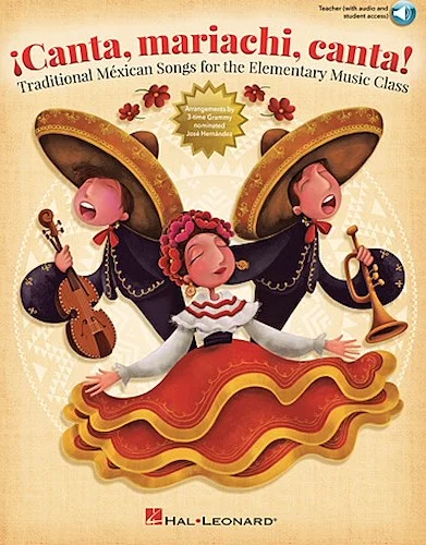 Canta, mariachi, canta! - Traditional Mexican Songs for the Elementary Music Class