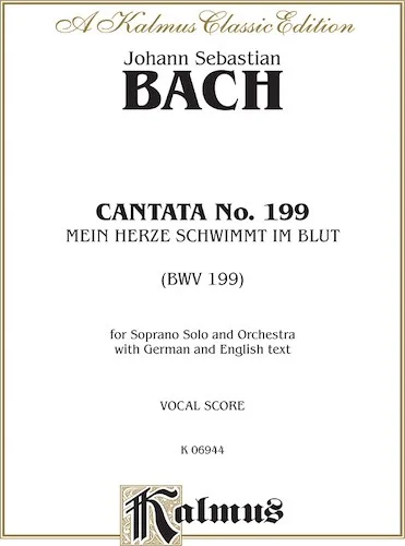 Cantata No. 199 -- Mein Herze Schwimmt Im Blut: For Soprano Solo and Orchestra with German and English Text (Vocal Score)