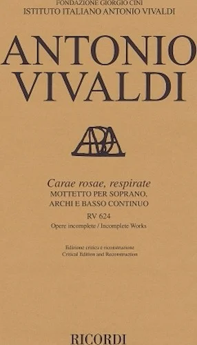 Carae Rosae, Respirate RV 624 - Motet for Soprano, Strings & Basso - Critical Edition Score
