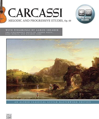 Carcassi: Melodic and Progressive Etudes, Opus 60: An Alfred Classical Guitar Masterwork Edition