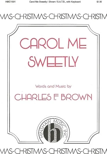 Carol Me Sweetly