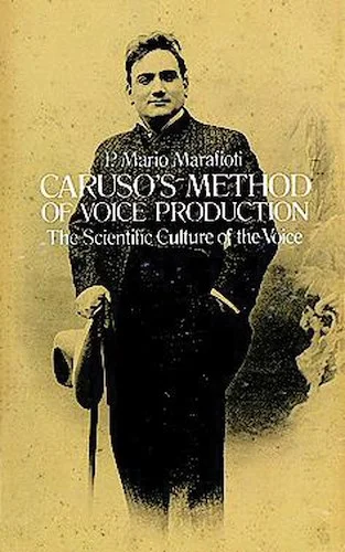 Caruso's Method of Voice Production: The Scientific Culture of the Voice