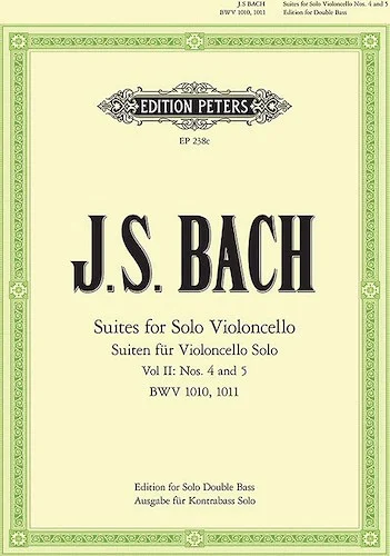 Cello Suites (Transcribed for Double Bass Solo), Vol. 2: Nos. 4 and 5<br>BWV 1010-1011