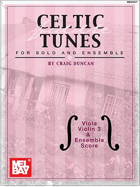 Celtic Fiddle Tunes for Solo and Ensemble - Viola, Violin 3 & Ensemble Score