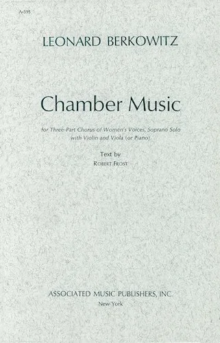 Chamber Music For Three Part Chorus Of Womens Voices ,Soprano Solo With Violin And Vio