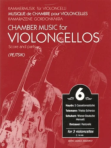 Chamber Music for Violoncellos - Volume 6 for 3 Violoncellos - for 3 Violoncellos