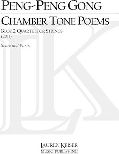 Chamber Tone Poems, Book 2: Quartet for Strings