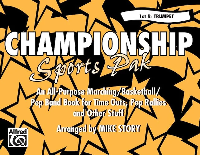 Championship Sports Pak: An All-Purpose Marching/Basketball/Pep Band Book for Time Outs, Pep Rallies, and Other Stuff