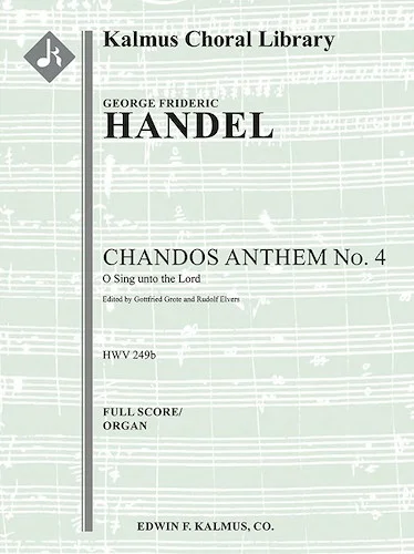 Chandos Anthem No. 4: O Sing unto the Lord, HWV 249b (Grote/Elvers)<br>