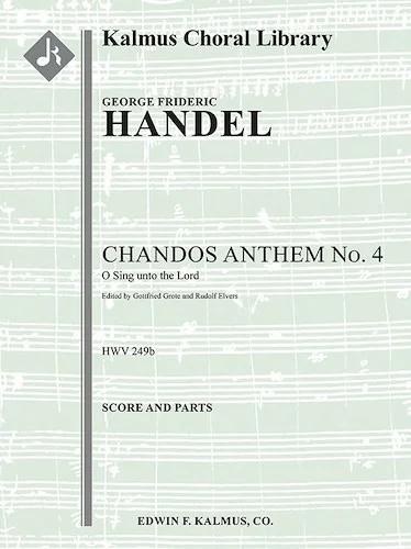 Chandos Anthem No. 4: O Sing unto the Lord, HWV 249b (Grote/Elvers)<br>