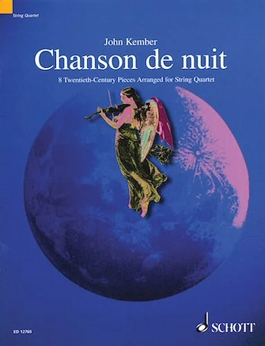 Chanson de Nuit (Night Song) - 8 Twentieth-Century Pieces Arranged for String Quartet