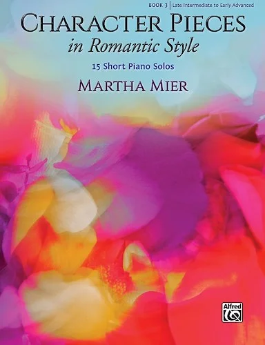 Character Pieces in Romantic Style, Book 3<br>15 Short Piano Solos