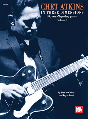 Chet Atkins in Three Dimensions<br>50 Years of Legenday Guitar Volume 1