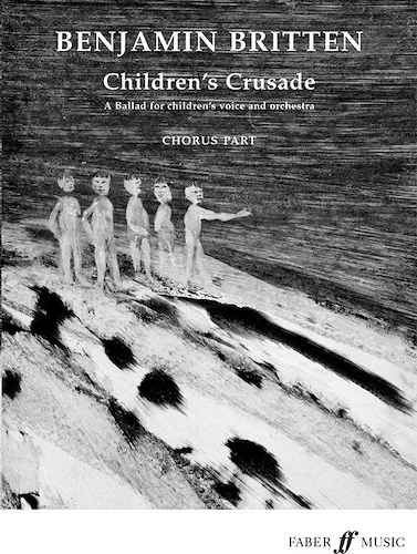 Children's Crusade: A Ballad for children's voice and orchestra
