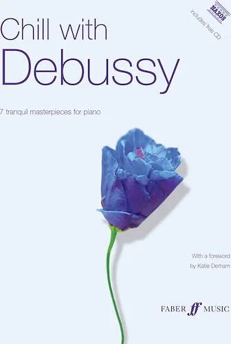 Chill with Debussy: Seven Tranquil Masterpieces for Piano