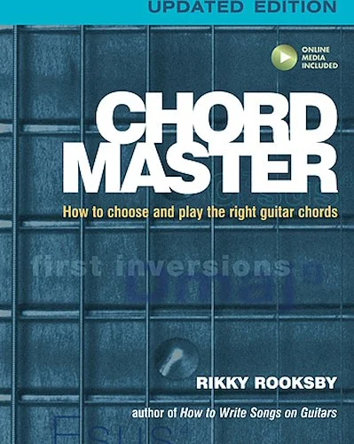 Chord Master - How to Choose and Play the Right Guitar Chords
Updated Edition