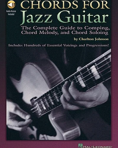Chords for Jazz Guitar - The Complete Guide to Comping, Chord Melody and Chord Soloing
