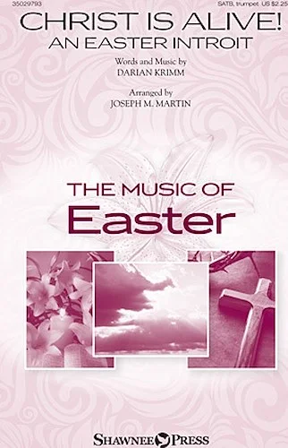 Christ Is Alive! - (An Easter Introit)