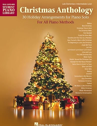 Christmas Anthology - 30 Holiday Arrangements for Piano Solo for All Piano Methods