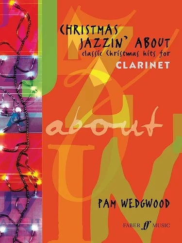 Christmas Jazzin' About for Clarinet: Classic Christmas Hits