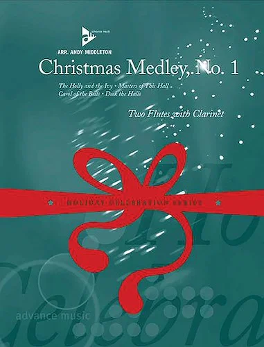 Christmas Medley No. 1: The Holly and the Ivy / Masters of This Hall / Carol of the Bells / Deck the Halls