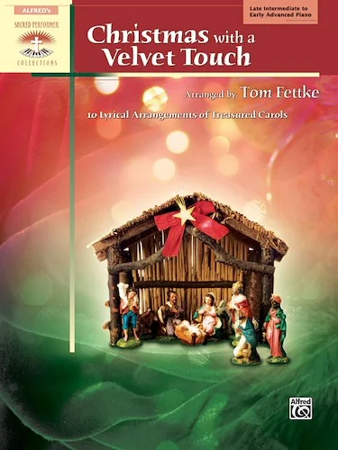 Christmas with a Velvet Touch: 10 Lyrical Arrangements of Treasured Carols