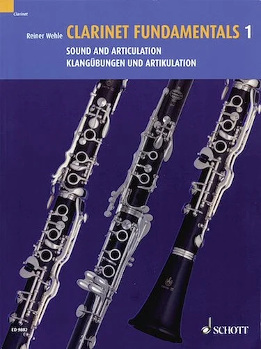 Clarinet Fundamentals - Volume 1 - Sound and Articulation