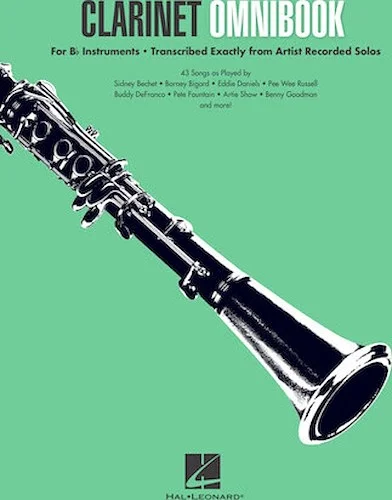 Clarinet Omnibook for B-flat Instruments - Transcribed Exactly from Artist Recorded Solos