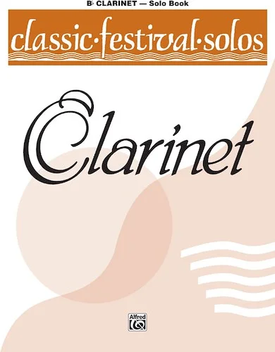 Classic Festival Solos (B-flat Clarinet), Volume 1 Solo Book