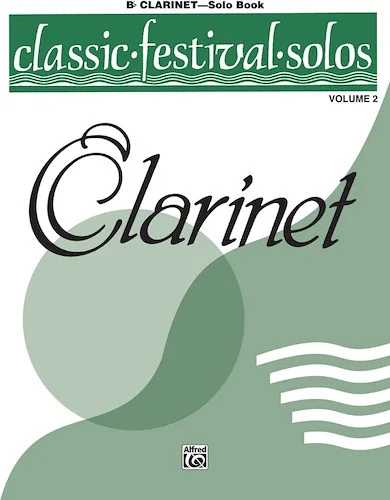 Classic Festival Solos (B-flat Clarinet), Volume 2 Solo Book