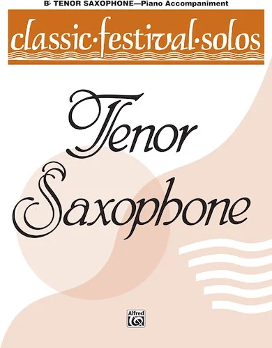 Classic Festival Solos (B-flat Tenor Saxophone), Volume 1 Piano Acc.