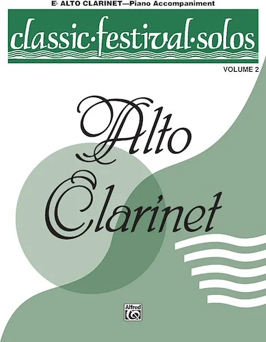 Classic Festival Solos (E-flat Alto Clarinet), Volume 2 Piano Acc.