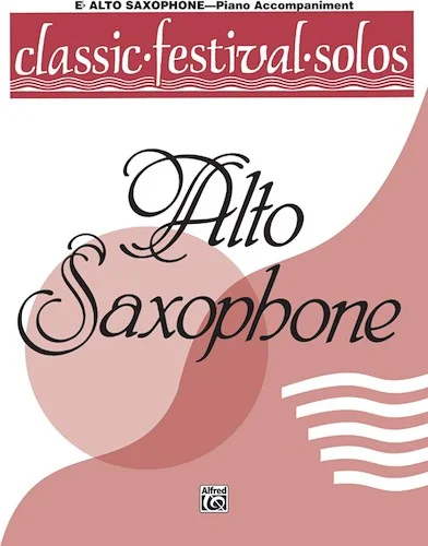 Classic Festival Solos (E-flat Alto Saxophone), Volume 1 Piano Acc.