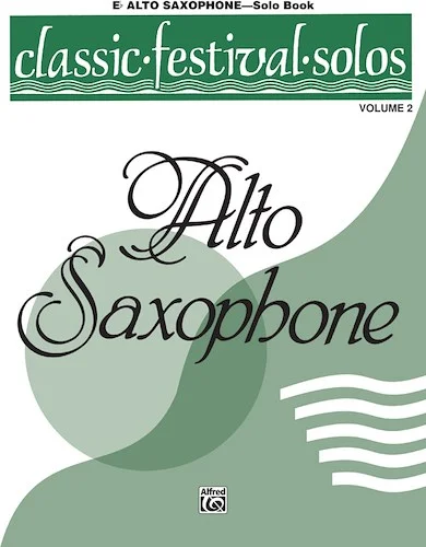 Classic Festival Solos (E-flat Alto Saxophone), Volume 2 Solo Book