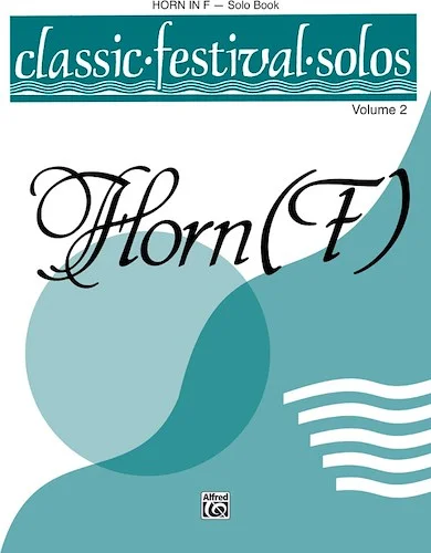 Classic Festival Solos (Horn in F), Volume 2 Solo Book