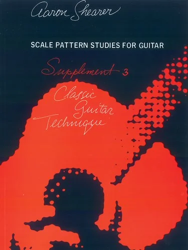 Classic Guitar Technique: Supplement 3: Scale Pattern Studies for Guitar