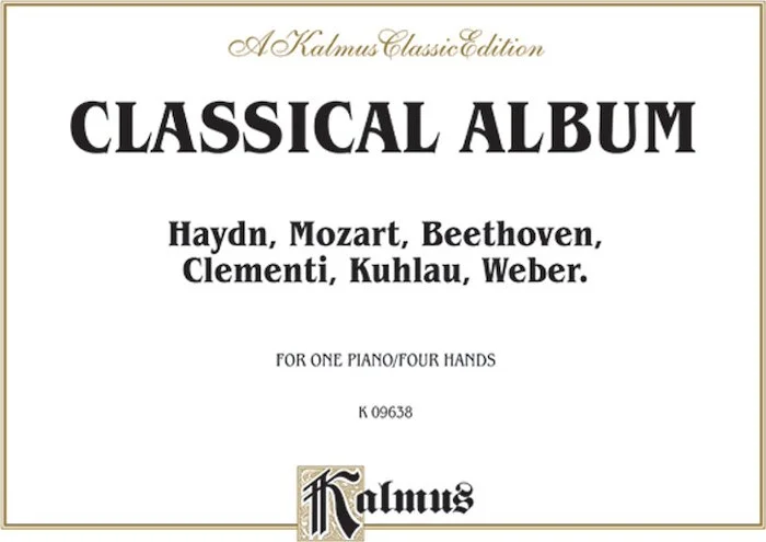 Classical Album: Haydn, Mozart, Beethoven, Clementi, Kuhlau, and Weber)