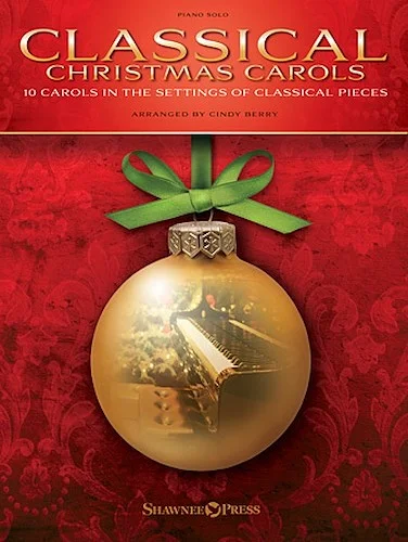 Classical Christmas Carols - 10 Carols in the Settings of Classical Pieces